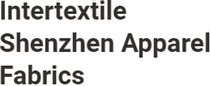 Logo of INTERTEXTILE SHENZHEN APPAREL FABRICS Jun. 2025