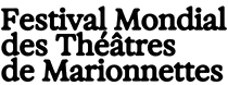 Logo of FMTM - FESTIVAL MONDIAL DES THÉÂTRES DE MARIONNETTES Sep. 2027